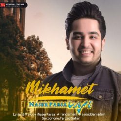 Naser Parsa  – Mikhamet